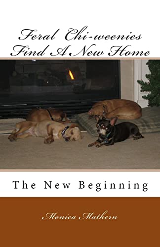 9781469957586: Feral Chi-weenies Find A New Home: The New Beginning