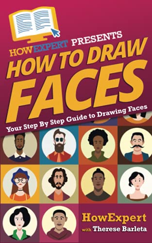 Beispielbild fr How To Draw Faces - Your Step-By-Step Guide To Drawing Faces zum Verkauf von Half Price Books Inc.