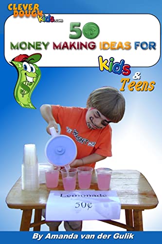 Stock image for 50 Money Making Ideas for Kids and Teens for sale by California Books