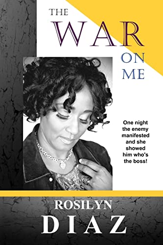 Imagen de archivo de The War On Me: One night the enemy manifested and she showed him who's the boss! a la venta por THE SAINT BOOKSTORE