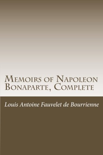 9781469973715: Memoirs of Napoleon Bonaparte, Complete