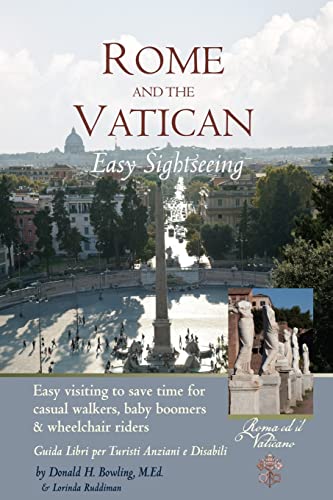 Imagen de archivo de Rome and the Vatican. Easy Sightseeing. Easy Visiting to Save Time for Casual Walkers, Seniors, & Wheelchair Riders a la venta por Valley Books