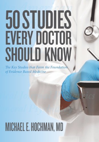 Beispielbild fr 50 Studies Every Doctor Should Know: Studies That Form The Foundation Of Evidence Based Medicine zum Verkauf von BookHolders