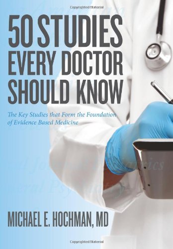 Stock image for 50 Studies Every Doctor Should Know : The Key Studies That Form the Foundation of Evidence Based Medicine for sale by Better World Books