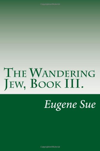 The Wandering Jew, Book III. (9781469976648) by Eugene Sue