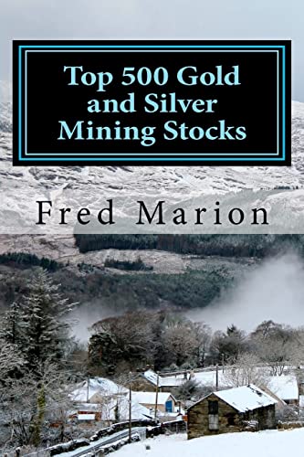 Top 500 Gold and Silver Mining Stocks: Metalproofing Your Portfolio from the Coming Inflation Shock