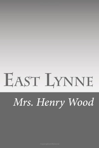 East Lynne (9781469976983) by Mrs. Henry Wood