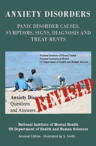 Stock image for Anxiety Disorders: Panic Disorder Causes, Symptoms, Signs, Diagnosis and Treat-ments (Revised Edition) for sale by Friendly Books