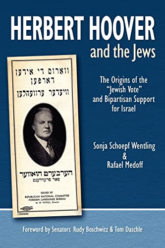 Stock image for Herbert Hoover and the Jews: The Origins of the "Jewish Vote" and Bipartisan Support for Israel for sale by HPB-Red