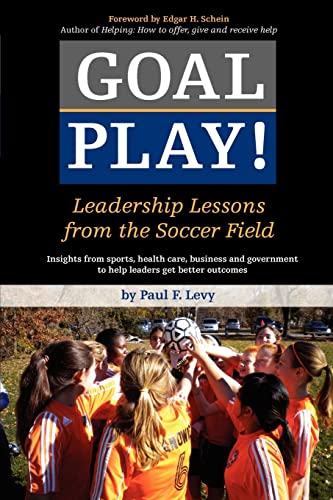 Imagen de archivo de Goal Play! : Leadership Lessons from the Soccer Field a la venta por Better World Books