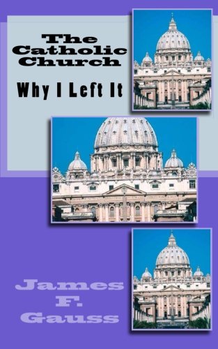 Imagen de archivo de The Catholic Church: Why I Left It a la venta por ThriftBooks-Dallas