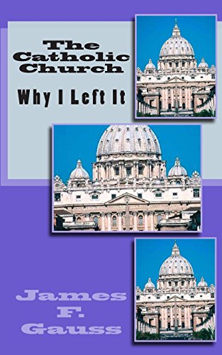 Stock image for The Catholic Church: Why I Left It for sale by ThriftBooks-Dallas