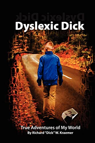 Beispielbild fr Dyslexic Dick : True Adventures of My World zum Verkauf von Better World Books