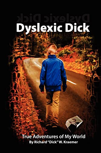 Stock image for Dyslexic Dick : True Adventures of My World for sale by Better World Books