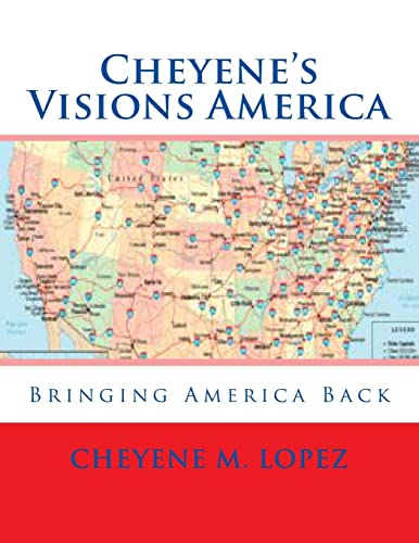 Imagen de archivo de Cheyene's Visions America: Bringing America Back a la venta por California Books