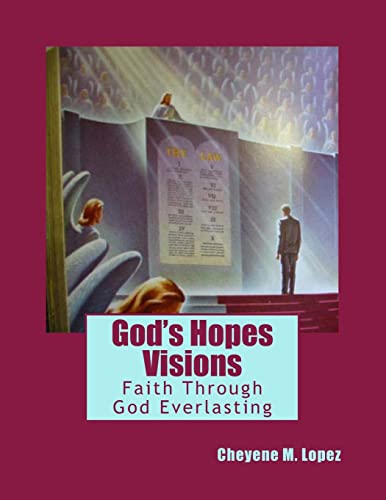 Imagen de archivo de God's Hopes Visions: Faith Through Jesus Christ EVerlasting a la venta por THE SAINT BOOKSTORE