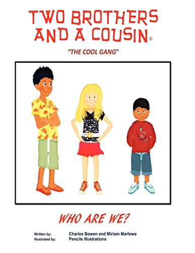Two Brothers and a Cousin: The Cool Gang (9781469989389) by Bowen, Charles