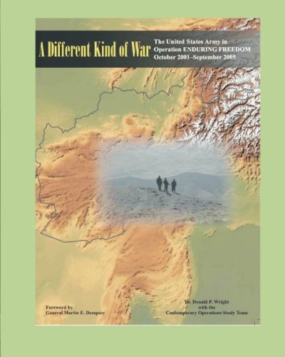 9781469991665: A Different Kind of War: The United States Army in Operation ENDURING FREEDOM (OEF) October 2001–September 2005