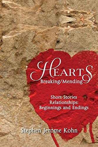 Stock image for Hearts: Breaking/Mending: Short Stories Relationships: Beginnings and Endings for sale by THE SAINT BOOKSTORE