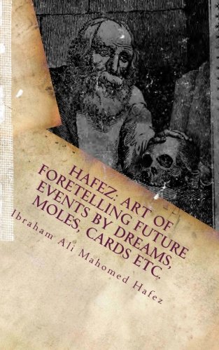Hafez: Art of Foretelling Future Events by dreams, moles, cards etc (9781469995939) by Hafez, Ibraham Ali Mahomed