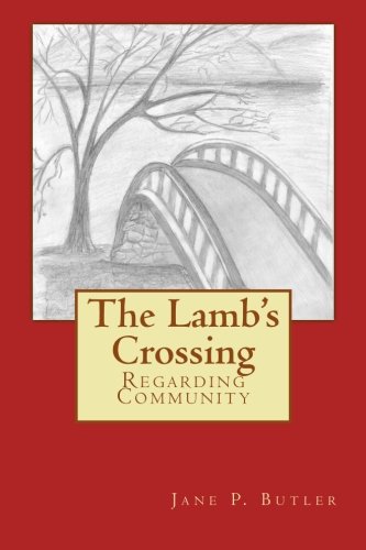 Stock image for The Lamb's Crossing: Regarding Community for sale by Irish Booksellers