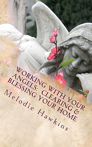 Imagen de archivo de Working with your Angels: Clearing and Blessing your Home a la venta por ThriftBooks-Atlanta
