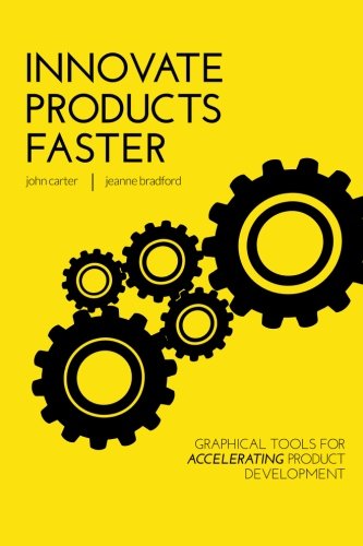 Stock image for Innovate Products Faster: Graphical Tools for Accelerating Product Development for sale by SecondSale