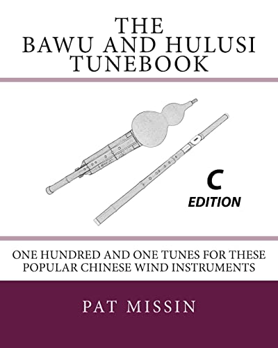 9781470004347: The Bawu and Hulusi Tunebook - C Edition: One Hundred and One Tunes for these Popular Chinese Wind Instruments