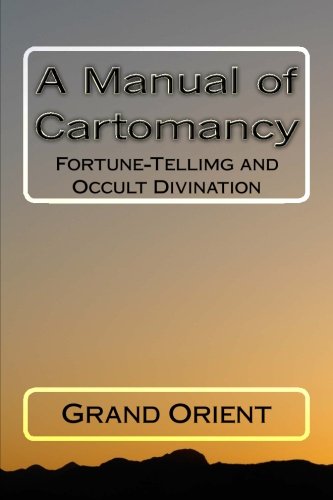 A Manual of Cartomancy (9781470005665) by Orient, Grand