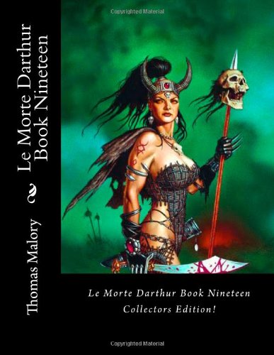 Le Morte Darthur Book Nineteen (9781470010560) by Malory, Thomas