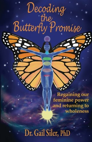 Beispielbild fr Decoding the Butterfly Promise: Regaining Our Feminine Power and Returning to Wholeness zum Verkauf von ThriftBooks-Atlanta