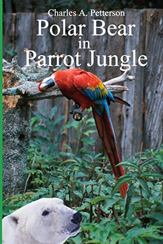 Beispielbild fr Polar Bear in Parrot Jungle zum Verkauf von THE SAINT BOOKSTORE