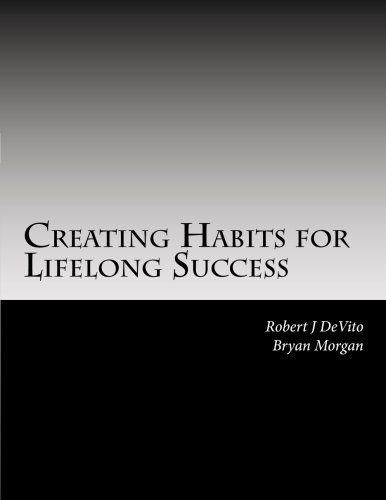 Creating Habits for Lifelong Success: Success Workbook (9781470016524) by DeVito, Robert J; Morgan, Bryan