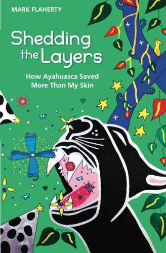 9781470017330: Shedding the Layers: How Ayahuasca Saved More Than My Skin