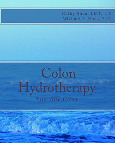 Stock image for Colon Hydrotherapy: The SheaWay for sale by SecondSale