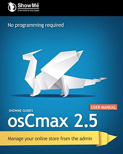 Beispielbild fr ShowMe Guides osCmax 2.5 User Manual zum Verkauf von Lucky's Textbooks