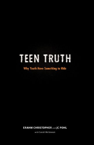 Stock image for Teen Truth: Why Youth Have Something to Hide for sale by Bayside Books