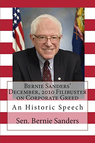 Stock image for Bernie Sanders' December, 2010 Filibuster on Corporate Greed: An Historic Speech for sale by HPB-Red