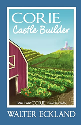 Stock image for Corie Castle Builder: Corie Universe Feeder Book Two for sale by THE SAINT BOOKSTORE