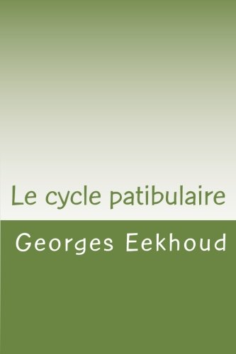 Le cycle patibulaire (French Edition) (9781470029517) by Georges Eekhoud