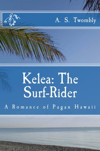 Kelea: The Surf-Rider (9781470032180) by Twombly, A S
