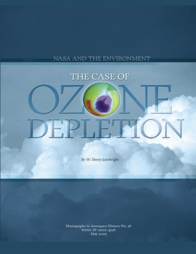 Stock image for NASA and the Environment: The Case of Ozone Depletion: Monographs in Aerospace History No. 38 for sale by Revaluation Books