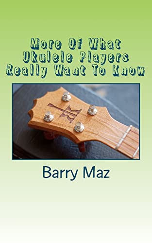 9781470033408: More Of What Ukulele Players Really Want To Know