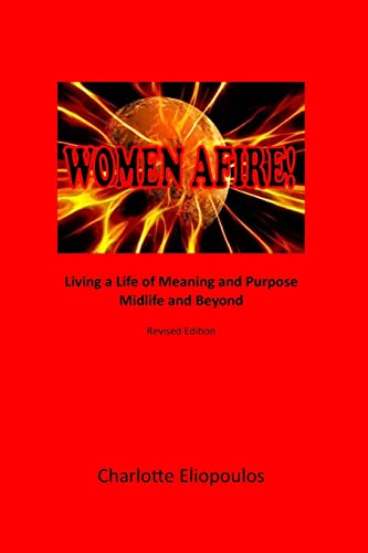 Beispielbild fr Women Afire!: Living a Life of Meaning and Purpose Midlife and Beyond zum Verkauf von SecondSale