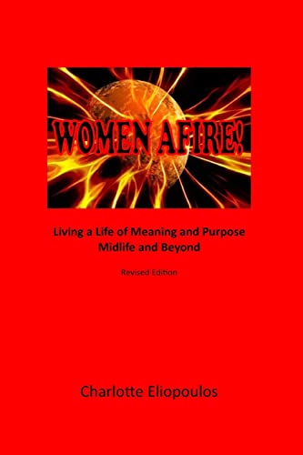 Stock image for Women Afire!: Living a Life of Meaning and Purpose Midlife and Beyond for sale by SecondSale