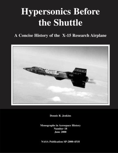 Stock image for Hypersonics Before the Shuttle: A Concise History of the X-15 Research Airplane: Monographs in Aerospace History; No. 18 for sale by Irish Booksellers