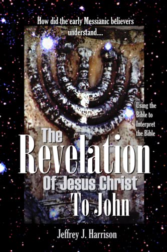 9781470036966: The Revelation of Jesus Christ to John: Using the Bible to Interpret the Bible