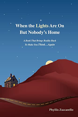9781470039721: When the Lights Are On But Nobody's Home: A Book That Brings Reality Back To Make You Think...Again: Volume 1
