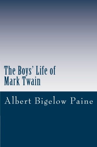 The Boys' Life of Mark Twain (9781470041465) by Albert Bigelow Paine