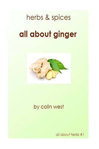 Herbs and Spices - All About Ginger (9781470045654) by West, Colin